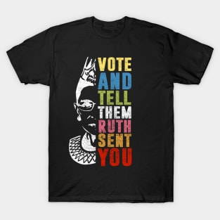 Vote And Tell Them Ruth Sent You T-Shirt